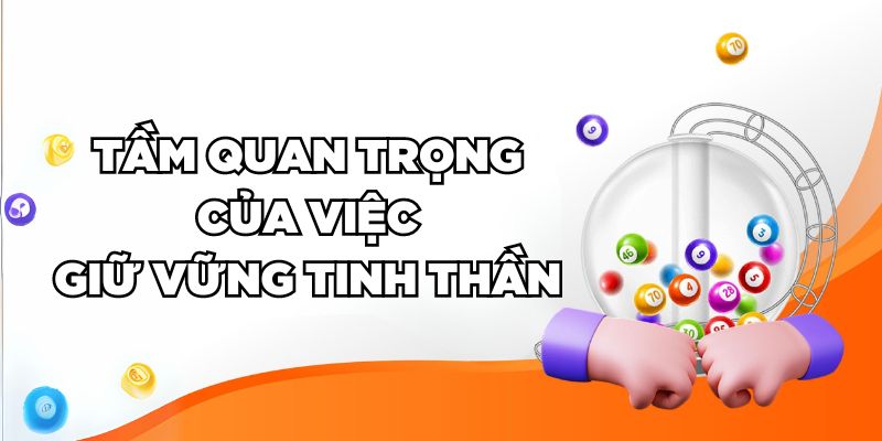 Tầm quan trọng của việc giữ vững tinh thần